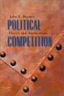 Political Competition  Theory and Applications