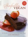Sinfully Vegan More Than 160 Decadent Desserts to Satisfy Every Sweet Tooth