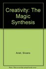 Creativity The Magic Synthesis