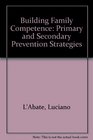 Building Family Competence Primary and Secondary Prevention Strategies