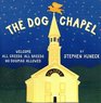 The Dog Chapel Welcome All Creeds All Breeds No Dogmas Allowed