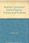 Bramer Computer Game Playing  Theory and Practice