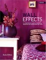 Wall Effects A Comprehensive Guide to Decorating Disguising and Transforming Your Walls