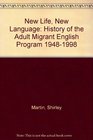 New Life New Language History of the Adult Migrant English Program 19481998