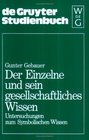 Der Einzelne Und Sein Gesellschaftliches Wissen Untersuchungen Zum Symbolischen Wissen