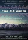 Two Old Women An Alaska Legend of Betrayal Courage and Survival