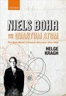 Niels Bohr and the Quantum Atom The Bohr Model of Atomic Structure 19131925