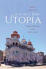 A Place for Utopia Urban Designs from South Asia