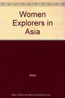 Women Explorers in Asia