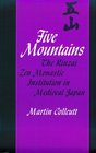 Five Mountains The Rinzai Zen Monastic Institution in Medieval Japan