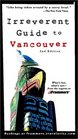 Frommer's Irreverent Guide to Vancouver