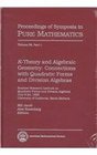 KTheory and Algebraic Geometry Connections With Quadratic Forms and Division Algebras