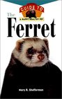 The Ferret  An Owner's Guide to a Happy Healthy Pet