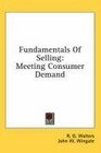 Fundamentals Of Selling Meeting Consumer Demand