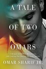 A Tale of Two Omars A Memoir of Family Revolution and Coming Out During the Arab Spring