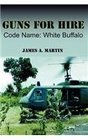 Guns For Hire Code Name White Buffalo