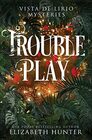 Trouble Play A Paranormal Women's Fiction Novel