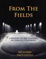 From The Fields A History Of Prep Football In Turlock California
