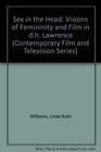 Sex in the Head Visions of Femininity and Film in DH Lawrence