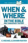 The Complete Book Of When And Where In The Bible And Throughout History