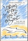 Listening to the music of the spirit The art of discernment