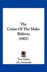 The Cruise Of The MakeBelieves