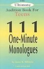 The Ultimate Audition Book for Teens 111 Oneminute Monologues
