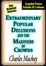 Extraordinary Popular Delusions and the Madness of Crowds