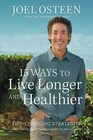 15 Ways to Live Longer and Healthier LifeChanging Strategies for Greater Energy a More Focused Mind and a Calmer Soul