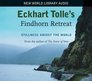 Eckhart Tolle's Findhorn Retreat  Stillness Amidst the World