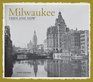 Milwaukee Then and Now