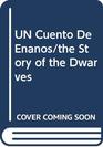UN Cuento De Enanos/the Story of the Dwarves