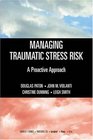 Managing Traumatic Stress Risk: A Proactive Approach