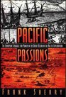 Pacific Passions The European Struggle for Power in the Great Ocean in the Age of Exploration