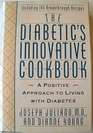 The Diabetic's Innovative Cookbook A Positive Approach to Living With Diabetes