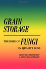 Grain Storage The Role of Fungi in Quality Loss