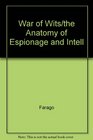 War of Wits The Anatomy of Espionage and Intelligence