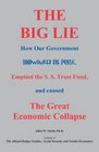 The Big Lie How Our Government Hoodwinked The Public Emptied the SS Trust Fund and caused The Great Economic Collapse