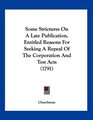 Some Strictures On A Late Publication Entitled Reasons For Seeking A Repeal Of The Corporation And Test Acts
