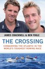 The Crossing Conquering the Atlantic in the World's Toughest Rowing Race