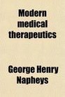 Modern medical therapeutics