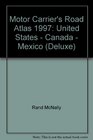 1997 Deluxe Motor Carriers' Road Altas United States Canada Mexico