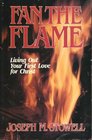 Fan the Flame Living Out Your First Love for Christ