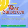 Wear Sunscreen A Primer for Real Life