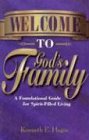 Welcome to God's Family A Foundational Guide for SpiritFilled Living