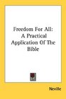 Freedom For All A Practical Application Of The Bible