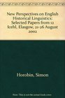 New Perspectives on English Historical Linguistics Selected Papers from 12 Icehl Elasgow 2126 August 2002