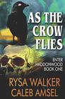 As the Crow Flies Enter Haddonwood Book One