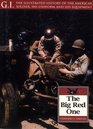 The Big Red One The 1st Infantry Division 19171970 The Illustrated History of the American Soldier His Uniform and His Equipment