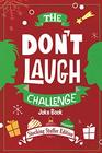The Don't Laugh Challenge  Stocking Stuffer Edition The LOL Joke Book Contest for Boys and Girls Ages 6 7 8 9 10 and 11 Years Old  a Stocking Stuffer Goodie for Kids
